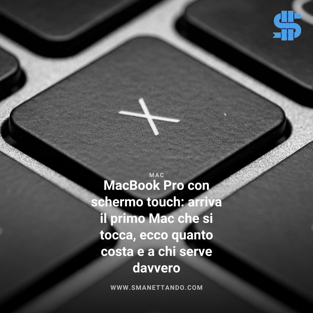 MacBook Pro con schermo touch: arriva il primo Mac che si tocca, ecco quanto costa e a chi serve davvero